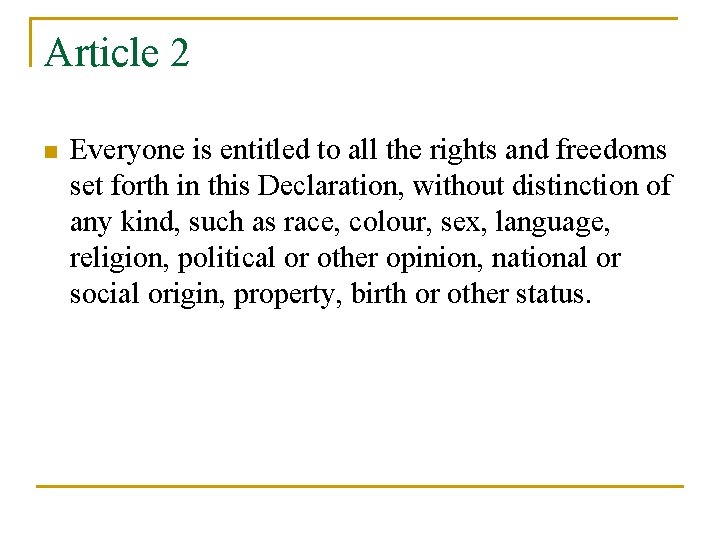 Article 2 n Everyone is entitled to all the rights and freedoms set forth