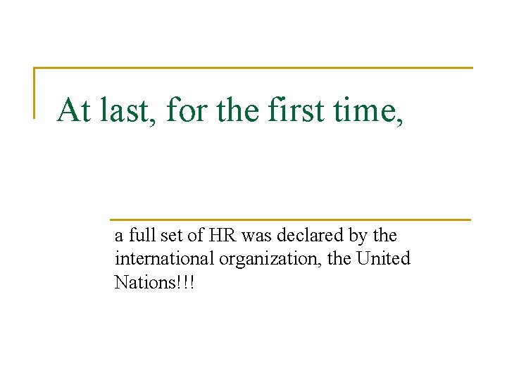 At last, for the first time, a full set of HR was declared by