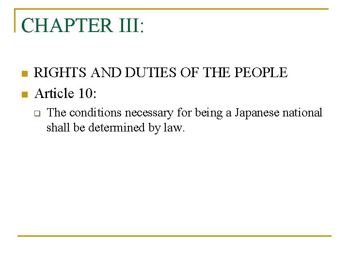 CHAPTER III: n n RIGHTS AND DUTIES OF THE PEOPLE Article 10: q The