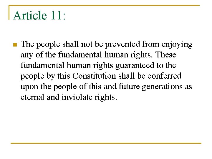 Article 11: n The people shall not be prevented from enjoying any of the