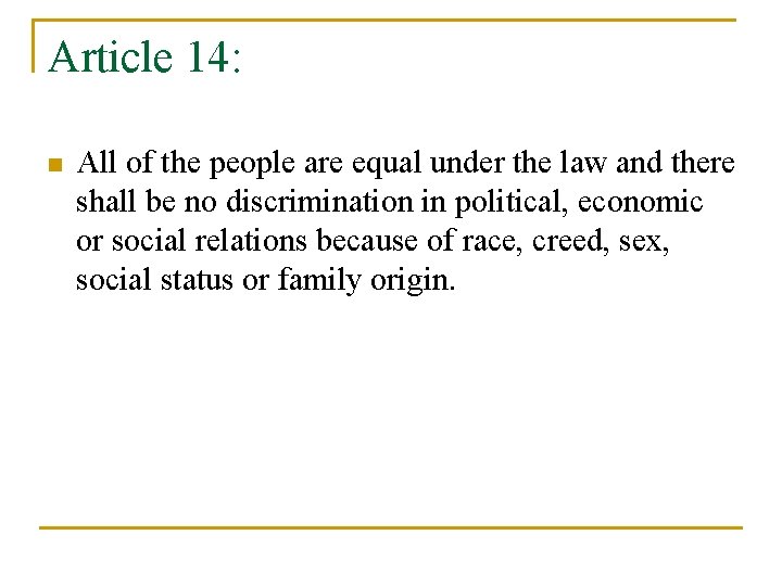 Article 14: n All of the people are equal under the law and there