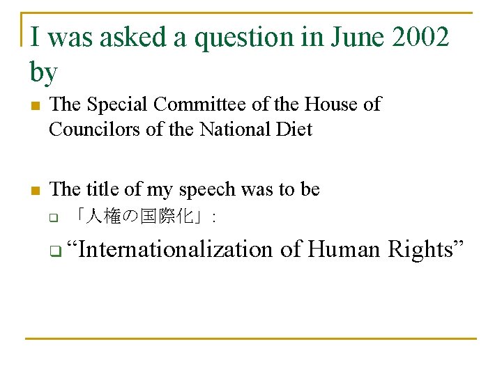I was asked a question in June 2002 by n The Special Committee of