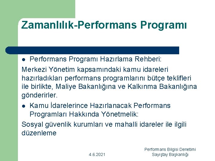Zamanlılık-Performans Programı Hazırlama Rehberi: Merkezi Yönetim kapsamındaki kamu idareleri hazırladıkları performans programlarını bütçe teklifleri