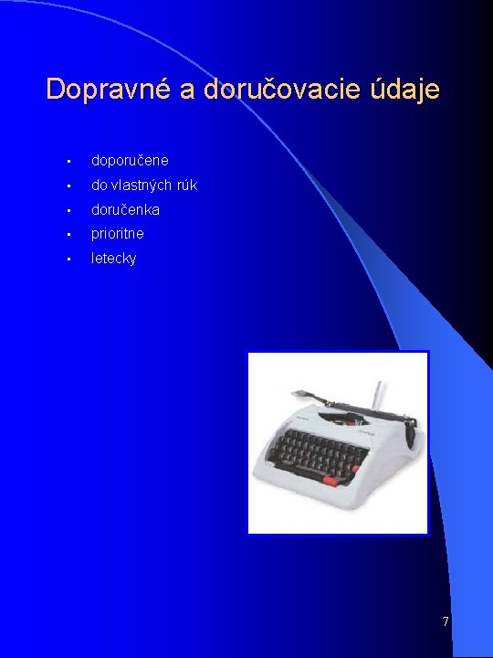 Dopravné a doručovacie údaje • doporučene • do vlastných rúk • doručenka • prioritne