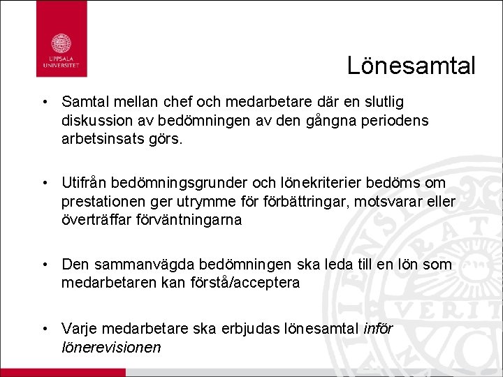 Lönesamtal • Samtal mellan chef och medarbetare där en slutlig diskussion av bedömningen av