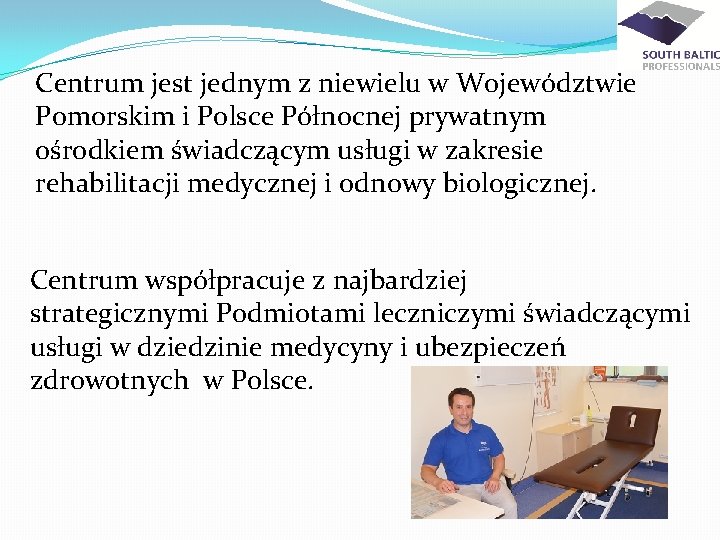 Centrum jest jednym z niewielu w Województwie Pomorskim i Polsce Północnej prywatnym ośrodkiem świadczącym