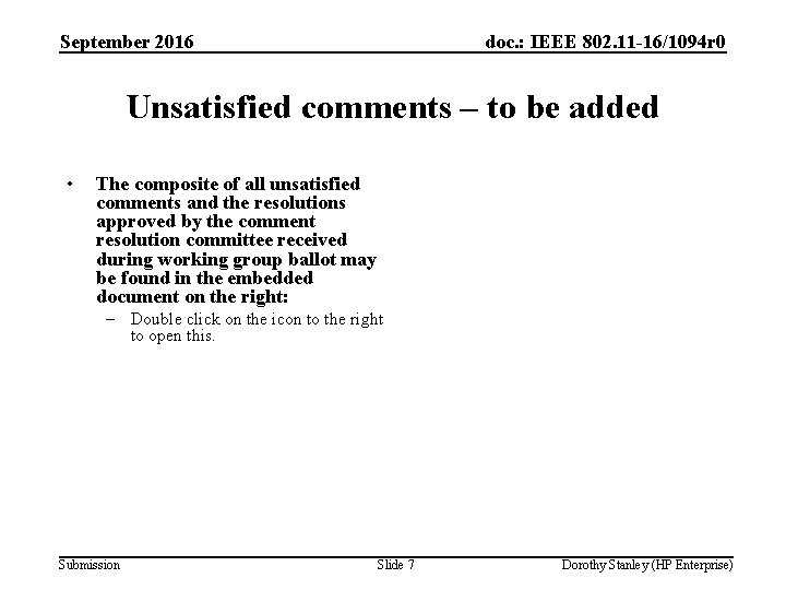 September 2016 doc. : IEEE 802. 11 -16/1094 r 0 Unsatisfied comments – to
