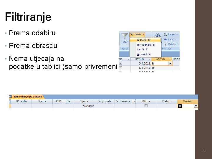 Filtriranje • Prema odabiru • Prema obrascu • Nema utjecaja na podatke u tablici