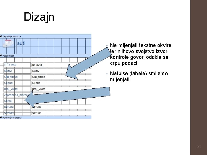 Dizajn • Ne mijenjati tekstne okvire jer njihovo svojstvo Izvor kontrole govori odakle se