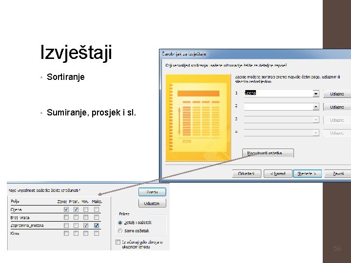 Izvještaji • Sortiranje • Sumiranje, prosjek i sl. 56 