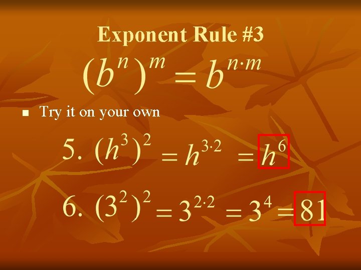 Exponent Rule #3 n Try it on your own 