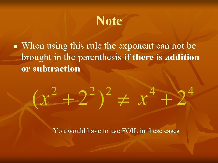Note n When using this rule the exponent can not be brought in the