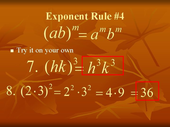 Exponent Rule #4 n Try it on your own 