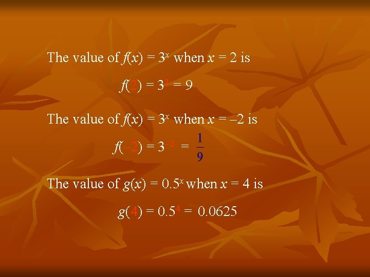 The value of f(x) = 3 x when x = 2 is f(2) =