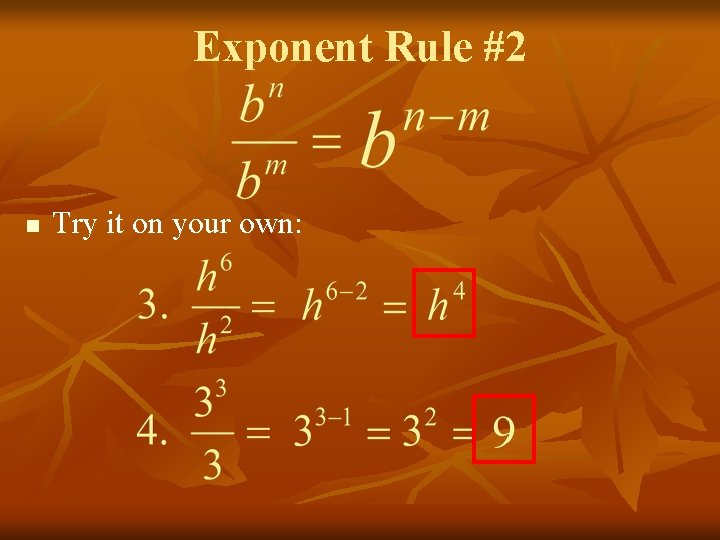 Exponent Rule #2 n Try it on your own: 