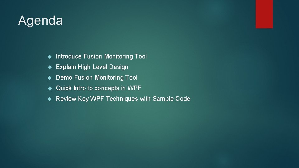 Agenda Introduce Fusion Monitoring Tool Explain High Level Design Demo Fusion Monitoring Tool Quick