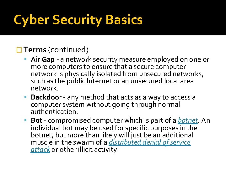 Cyber Security Basics � Terms (continued) Air Gap - a network security measure employed