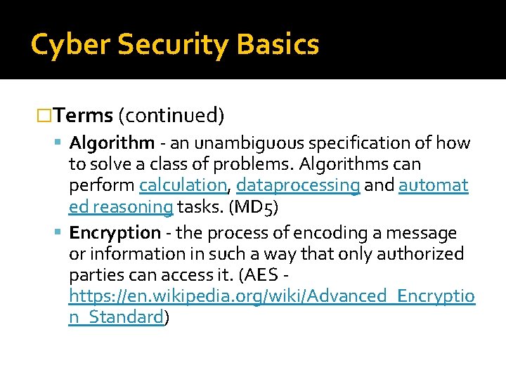 Cyber Security Basics �Terms (continued) Algorithm - an unambiguous specification of how to solve