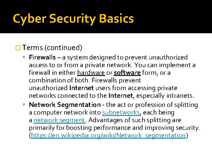 Cyber Security Basics � Terms (continued) Firewalls – a system designed to prevent unauthorized