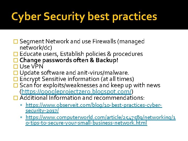 Cyber Security best practices � Segment Network and use Firewalls (managed network/dc) � Educate