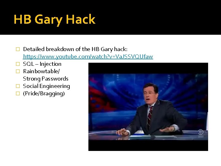 HB Gary Hack � � � Detailed breakdown of the HB Gary hack: https: