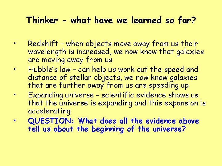Thinker - what have we learned so far? • • Redshift – when objects