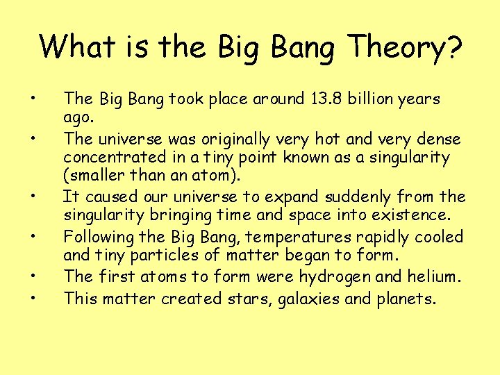 What is the Big Bang Theory? • • • The Big Bang took place