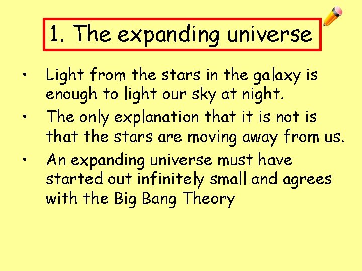 1. The expanding universe • • • Light from the stars in the galaxy