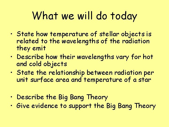What we will do today • State how temperature of stellar objects is related