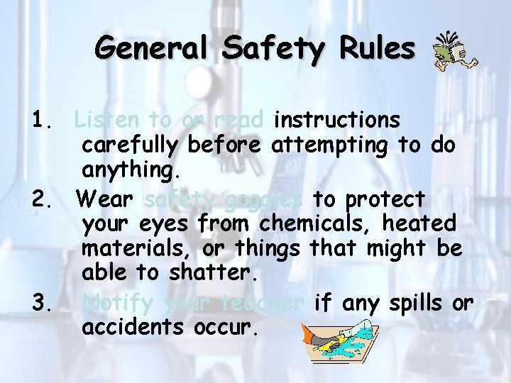 General Safety Rules 1. Listen to or read instructions carefully before attempting to do