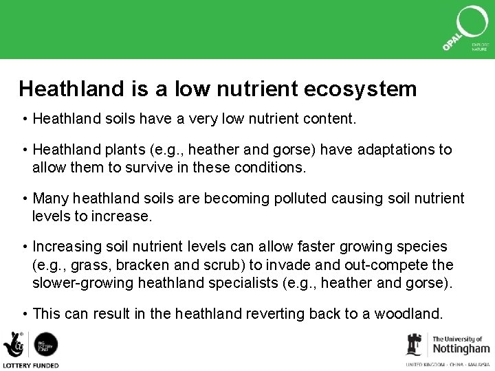 Heathland is a low nutrient ecosystem • Heathland soils have a very low nutrient