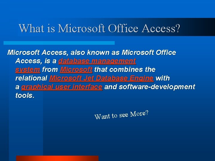 What is Microsoft Office Access? Microsoft Access, also known as Microsoft Office Access, is