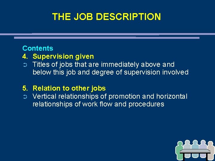 THE JOB DESCRIPTION Contents 4. Supervision given ➲ Titles of jobs that are immediately