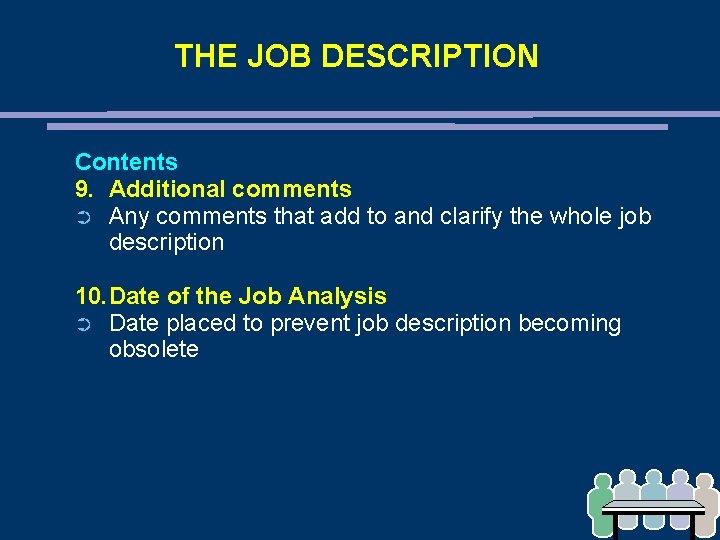 THE JOB DESCRIPTION Contents 9. Additional comments ➲ Any comments that add to and
