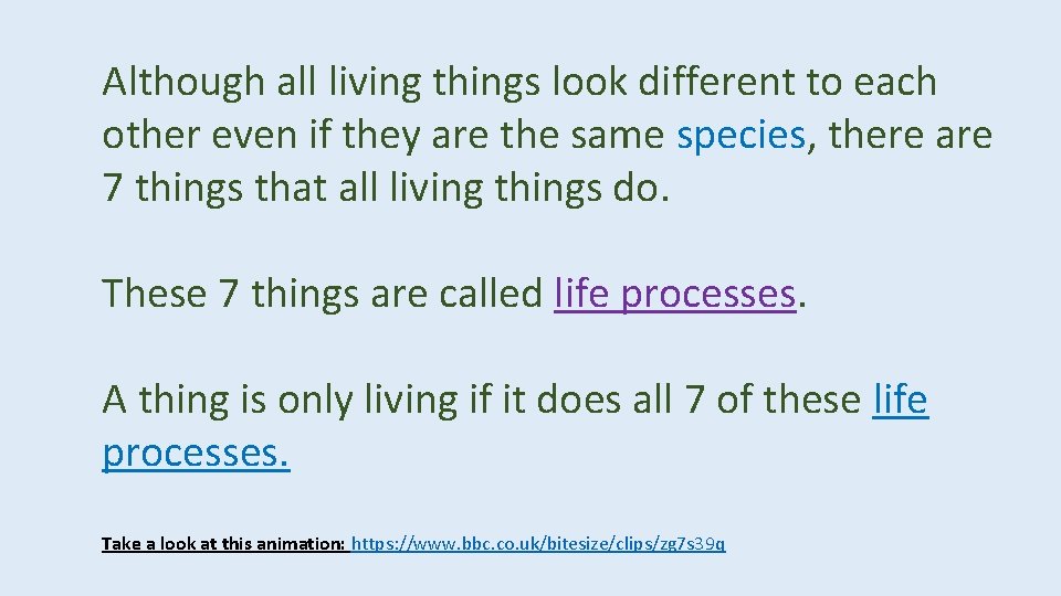 Although all living things look different to each other even if they are the