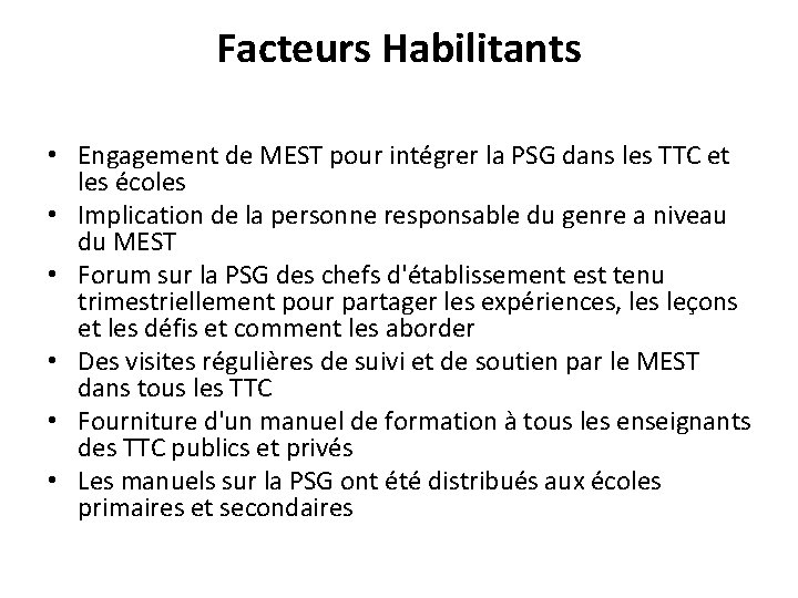 Facteurs Habilitants • Engagement de MEST pour intégrer la PSG dans les TTC et