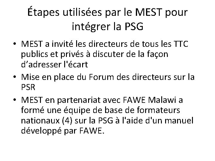 Étapes utilisées par le MEST pour intégrer la PSG • MEST a invité les