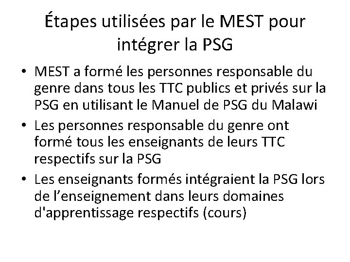 Étapes utilisées par le MEST pour intégrer la PSG • MEST a formé les