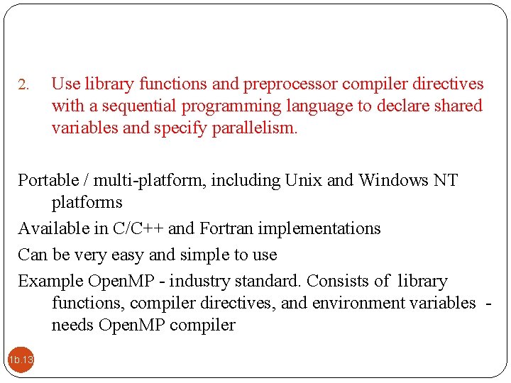 2. Use library functions and preprocessor compiler directives with a sequential programming language to
