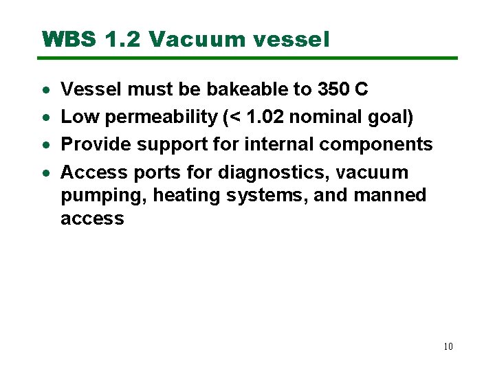 WBS 1. 2 Vacuum vessel · · Vessel must be bakeable to 350 C