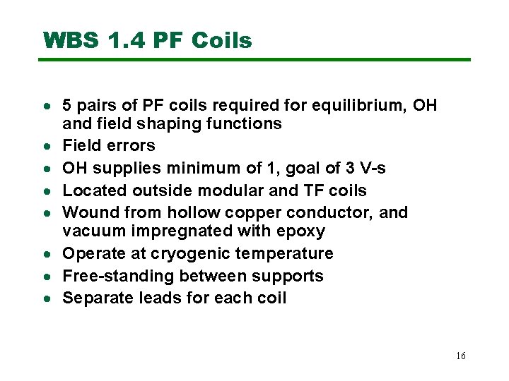 WBS 1. 4 PF Coils · 5 pairs of PF coils required for equilibrium,