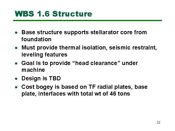 WBS 1. 6 Structure · Base structure supports stellarator core from foundation · Must