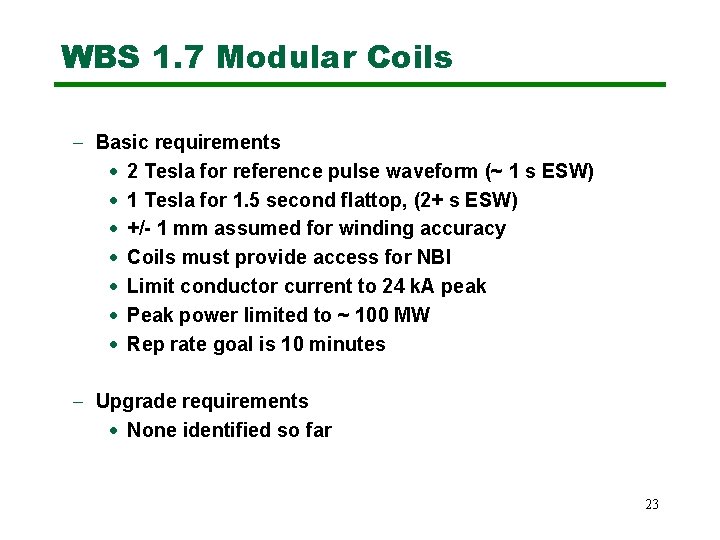 WBS 1. 7 Modular Coils - Basic requirements · 2 Tesla for reference pulse