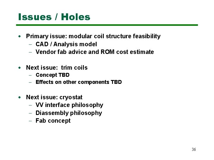 Issues / Holes · Primary issue: modular coil structure feasibility - CAD / Analysis