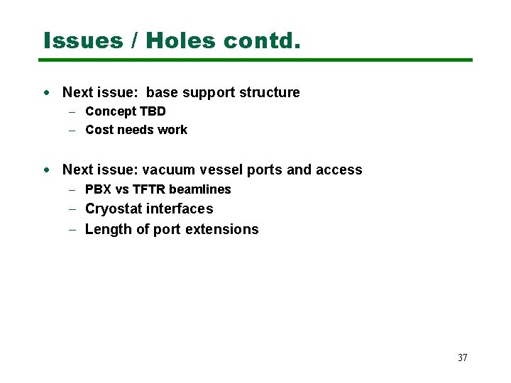 Issues / Holes contd. · Next issue: base support structure - Concept TBD -