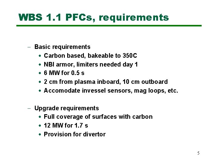 WBS 1. 1 PFCs, requirements - Basic requirements · Carbon based, bakeable to 350