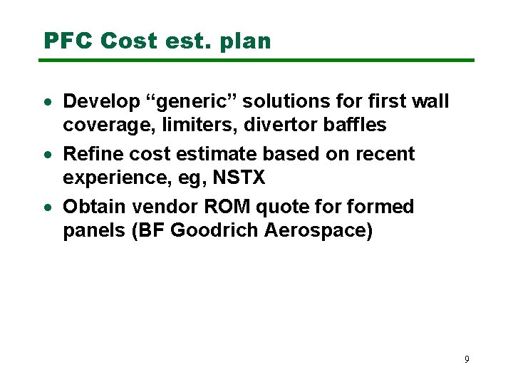 PFC Cost est. plan · Develop “generic” solutions for first wall coverage, limiters, divertor