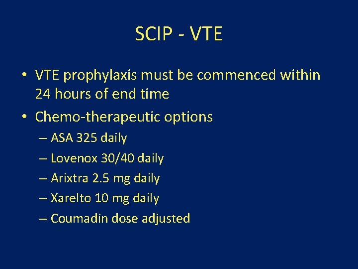 SCIP - VTE • VTE prophylaxis must be commenced within 24 hours of end
