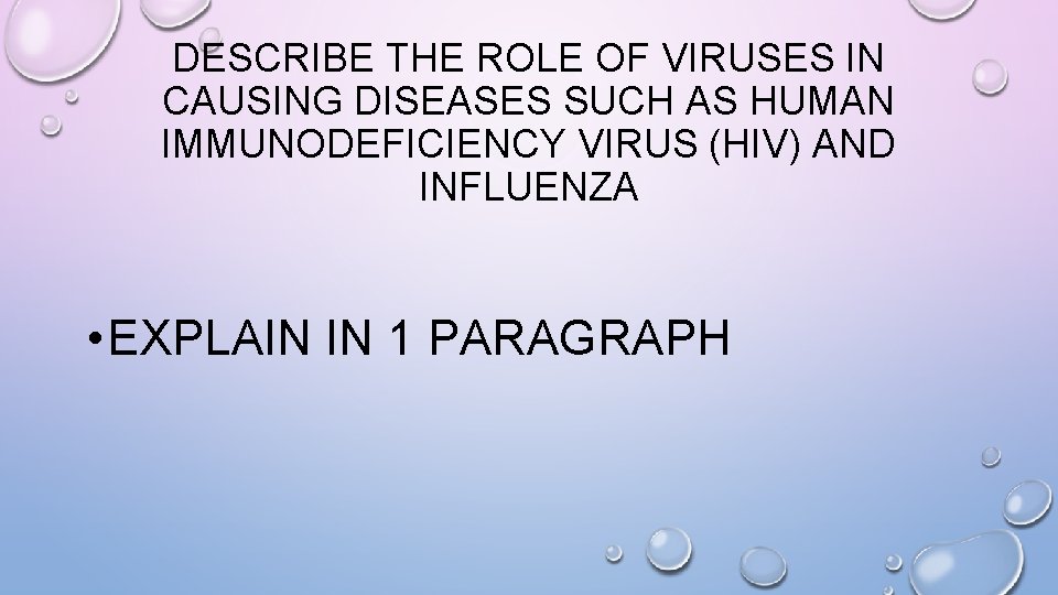 DESCRIBE THE ROLE OF VIRUSES IN CAUSING DISEASES SUCH AS HUMAN IMMUNODEFICIENCY VIRUS (HIV)