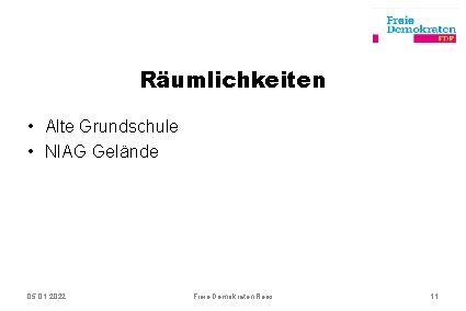 Räumlichkeiten • Alte Grundschule • NIAG Gelände 05. 01. 2022 Freie Demokraten Rees 11